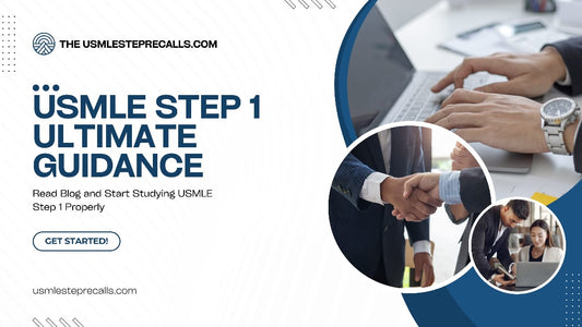 Mastering USMLE Step 1: A Comprehensive Guide for Success