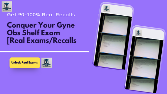 Conquer Your Gyne Obs Shelf Exam: 2024-2025 Recalls Package
